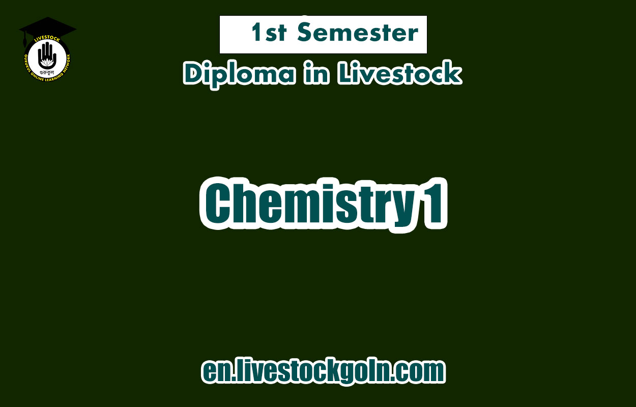 Chemistry 1 | 1st Semester | Diploma in Livestock